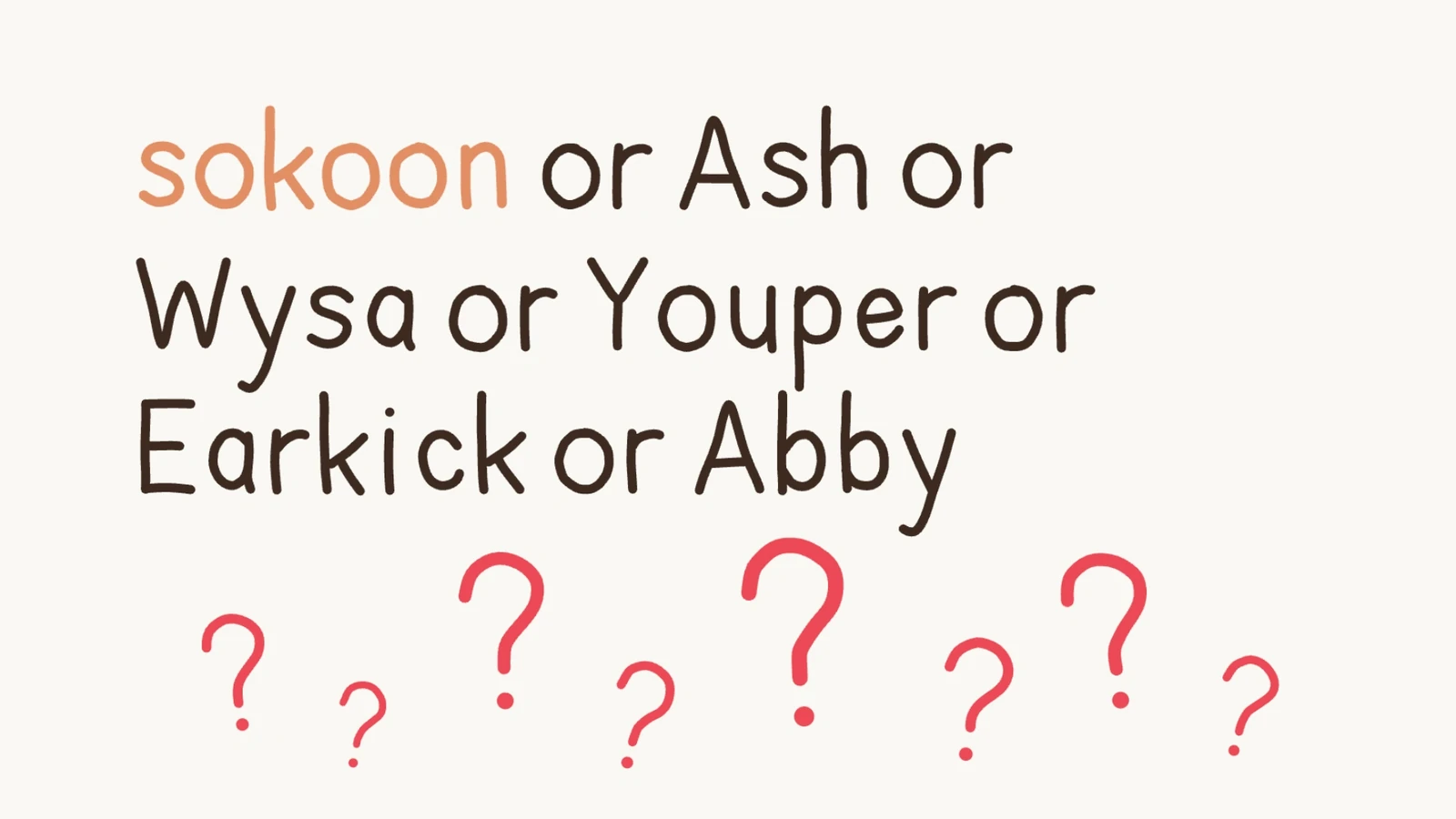 Hand-drawn text reading sokoon or Ash or Wysa or Youper or Earkick or Abby, with sokoon in orange and the rest in brown, followed by seven scattered red question marks