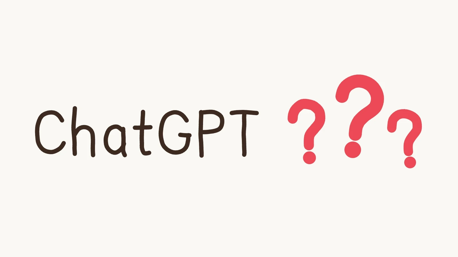 The word ChatGPT hand-drawn in brown, followed by three red question marks of decreasing size